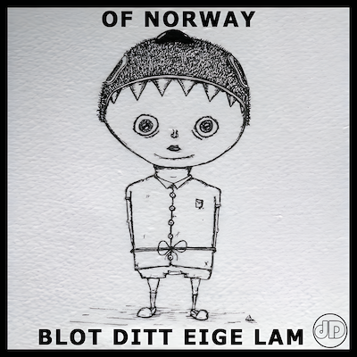 Blot Ditt Eige Lam (Inc. Frisvold & Lindbaek/ Nils Noa Remixes) Blot Ditt Eige Lam (Inc. Frisvold & Lindbaek/ Nils Noa Remixes)