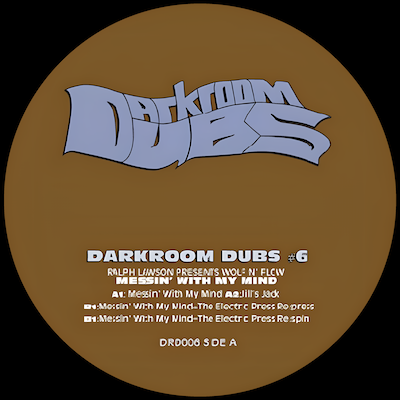 Darkroom Dubs #6 - Messin' with my Mind (Inc. The Electric Press Remixes) Darkroom Dubs #6 - Messin' with my Mind (Inc. The Electric Press Remixes)