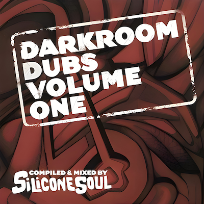 Darkroom Dubs Volume One - Complied & Mixed by Silicone Soul (Unmixed Bundle + DJ Mix)