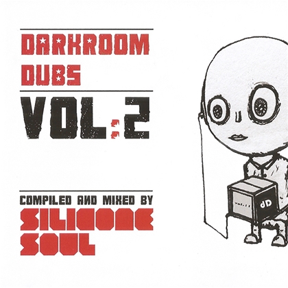 Darkroom Dubs Vol. 2  - Complied & Mixed by Silicone Soul (Free Download)