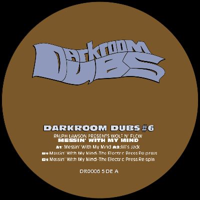 Darkroom Dubs #6 - Messin' with my Mind (Inc. The Electric Press Remixes)